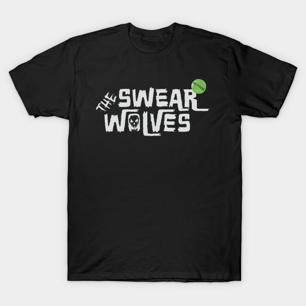 The Swearwolves Horror Podcast T-Shirt by The Swearwolves